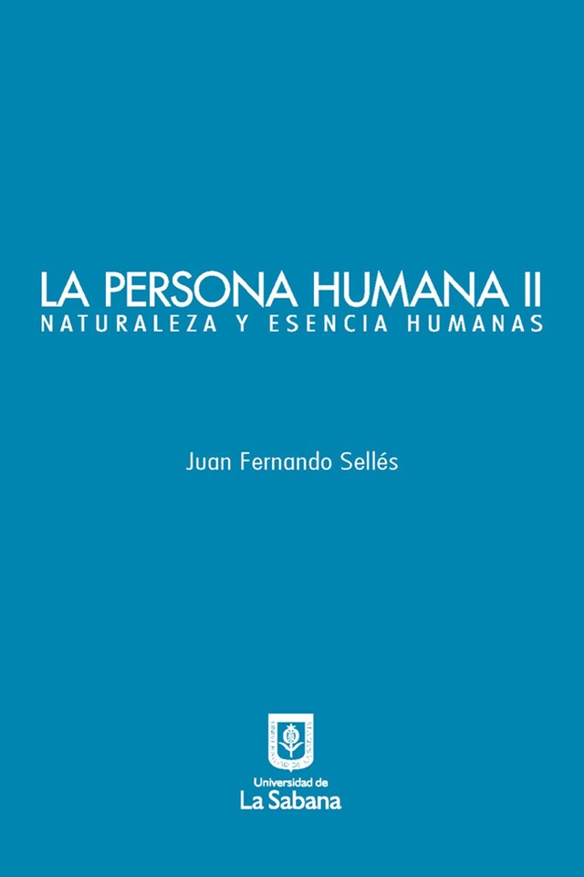 Book cover for La persona humana parte II. Naturaleza y esencia humanas