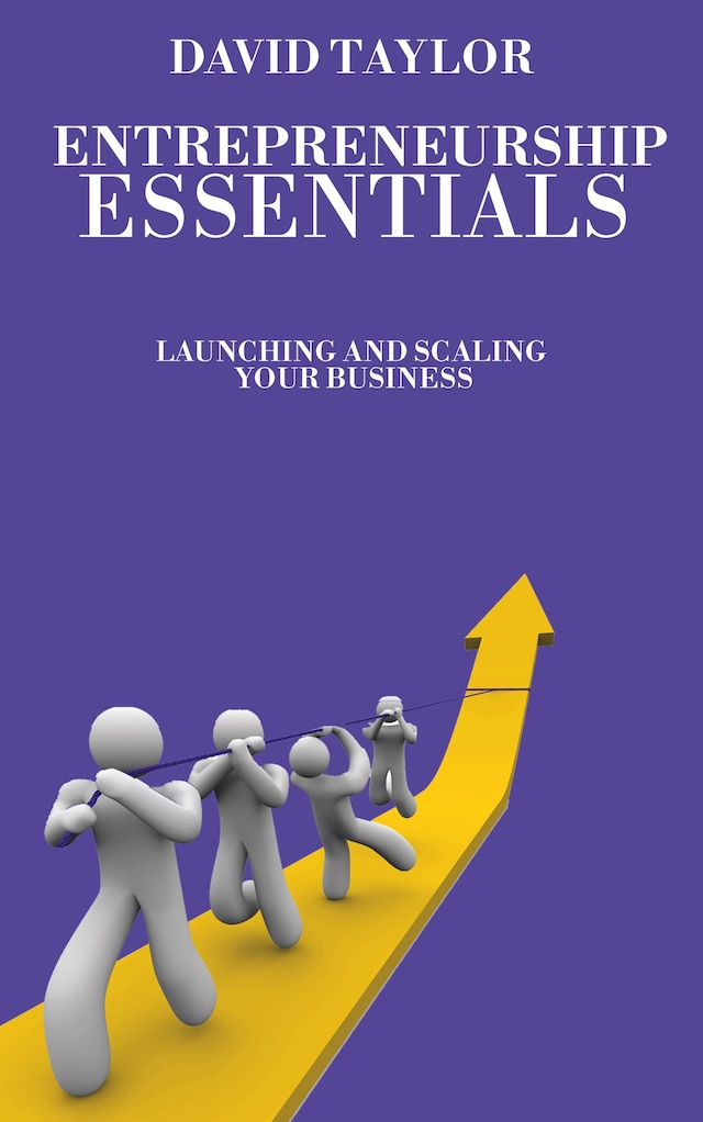 Bokomslag for Entrepreneurship Essentials: Launching and Scaling Your Business