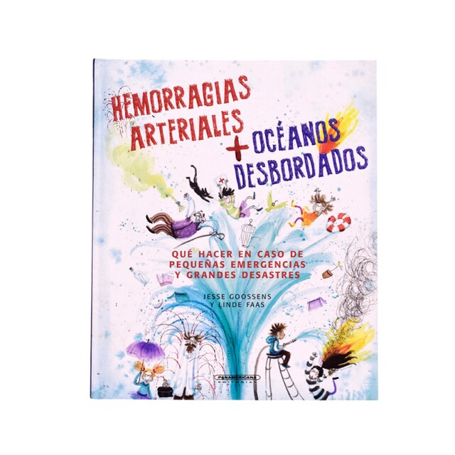 Copertina del libro per Hemorragias arteriales + Océanos desbordados Qué hacer en caso de pequeñas emergencias y grandes desastres