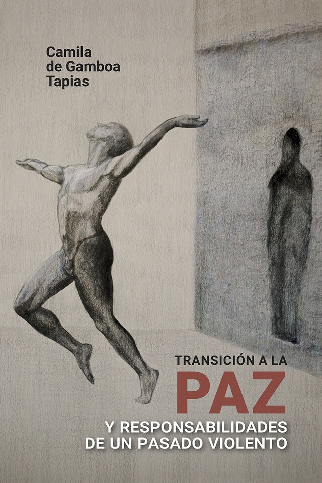 Book cover for Transición a la paz y responsabilidades de un pasado violento