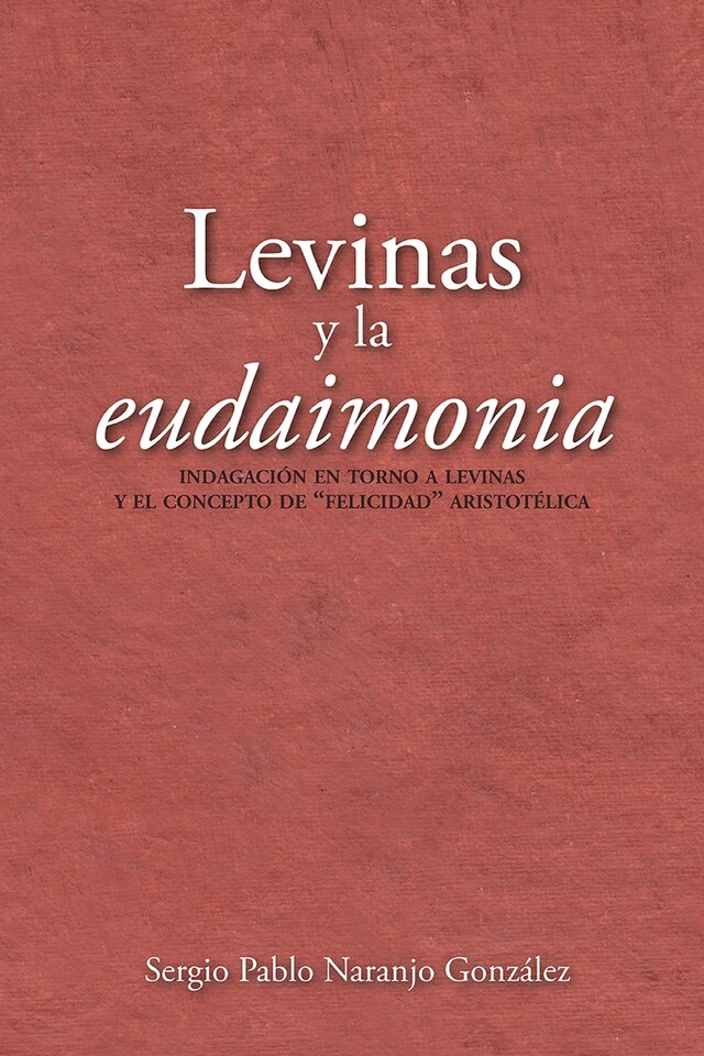 Bokomslag för Levinas y la eudaimonia