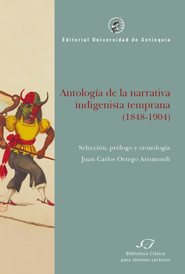 Book cover for Antología de la narrativa indigenista temprana (1848-1904)