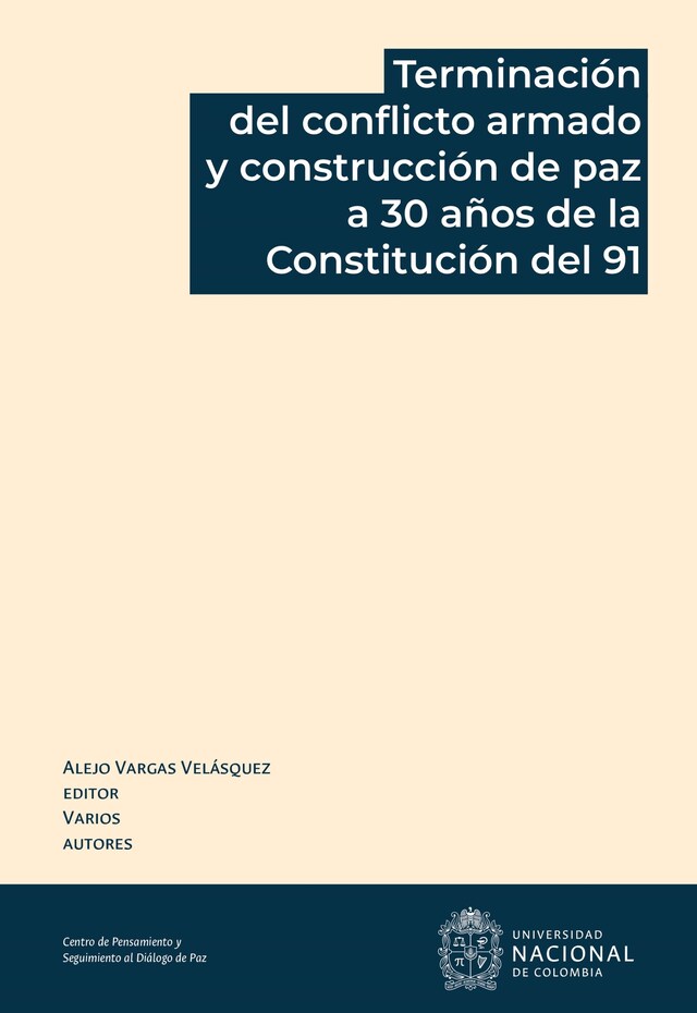 Boekomslag van Terminación del conflicto armado y construcción de paz a 30 años de la Constitución del 91