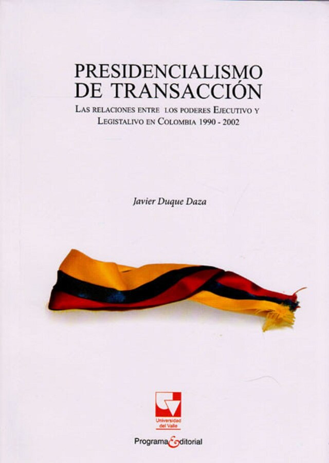 Buchcover für Presidencialismo de transacción.Las relaciones entre los poderes Ejecutivo y Legislativo en Colombia 1990-2002