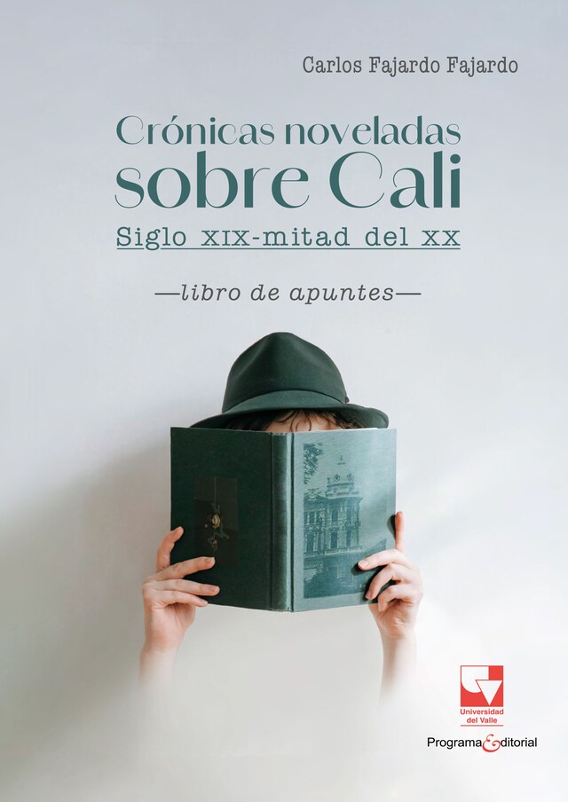 Bokomslag for Crónicas noveladas sobre Cali: siglo XIX-mitad del XX