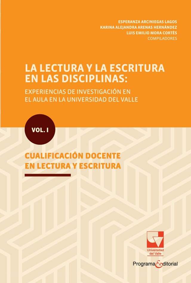 Copertina del libro per La lectura y la escritura en las disciplinas: experiencias de investigación en el aula en la Universidad del Valle.