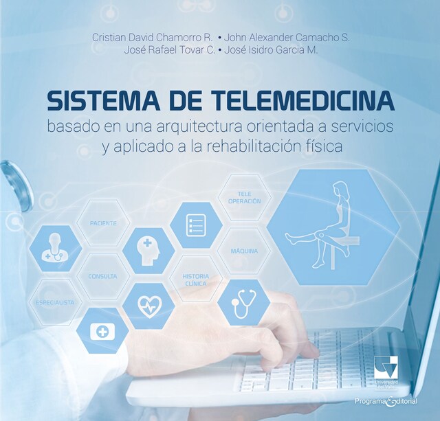 Portada de libro para Sistema de telemedicina basado en una arquitectura orientada a servicios y aplicado a la rehabilitación física