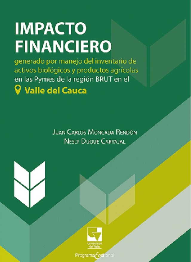 Bogomslag for Impacto financiero generado por manejo del inventario de activos biológicos y productos agrícolas en las Pymes de la región BRUT en el Valle del Cauca