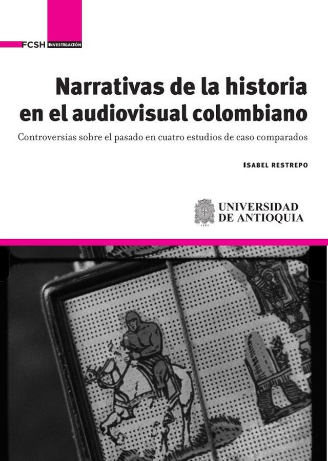 Okładka książki dla Narrativas de la historia en el audiovisual colombiano