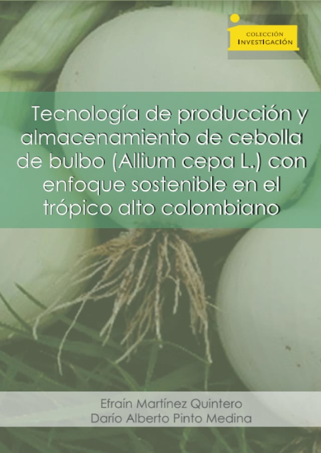 Couverture de livre pour Tecnología de producción y almacenamiento de cebolla de bulbo (Allium cepa L.)