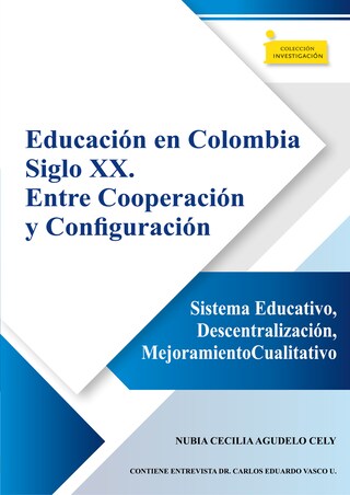 Educación en Colombia siglo XX. Entre cooperación y configuración bookCoverFor