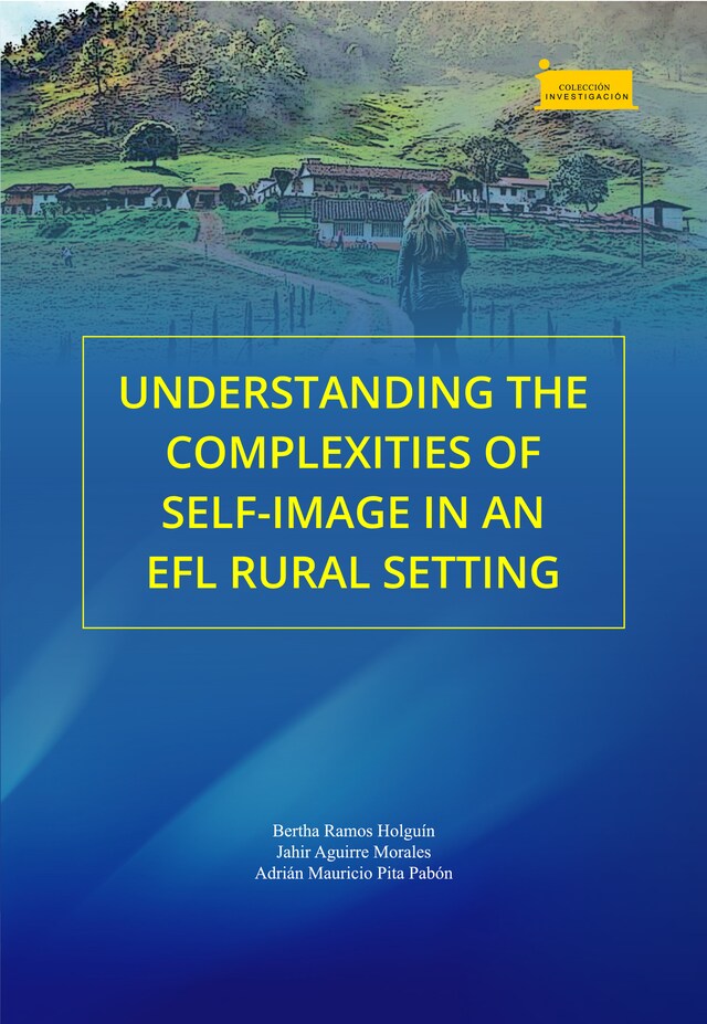 Kirjankansi teokselle Understanding the Complexities of Self-Image in an EFL Rural Setting