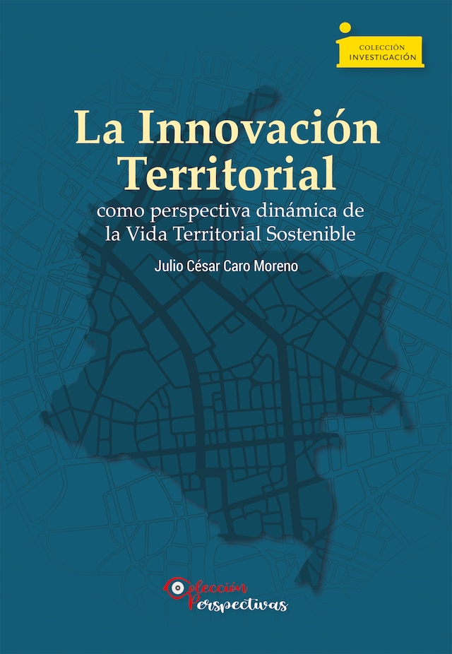 Book cover for La Innovación Territorial como perspectiva dinámica de la Vida Territorial Sostenible