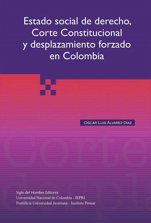 Buchcover für Estado social del derecho, Corte Constitucional y desplazamiento forzado en Colombia