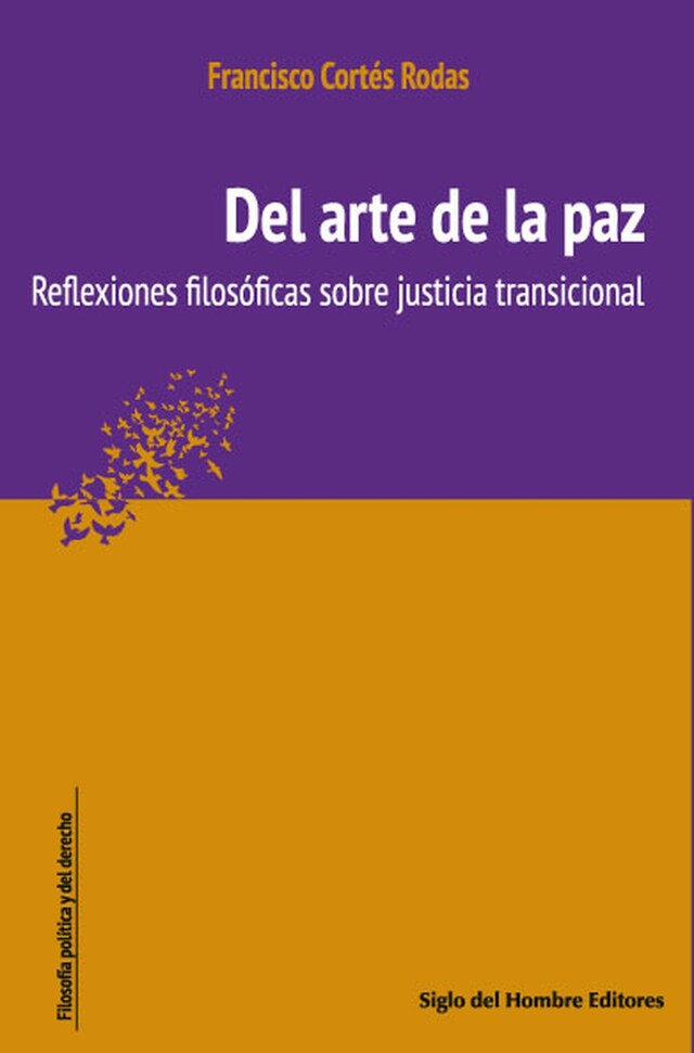 Book cover for Del arte de la paz : reflexiones filosóficas sobre justicia transicional