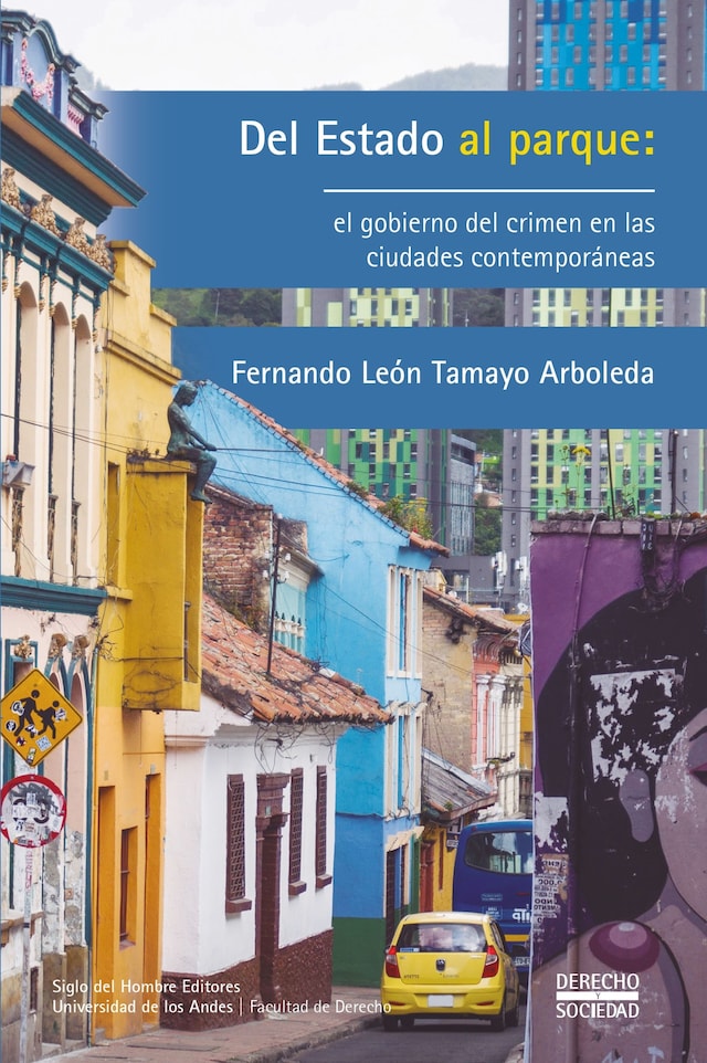 Kirjankansi teokselle Del Estado al parque: el gobierno del crimen en las ciudades contemporáneas