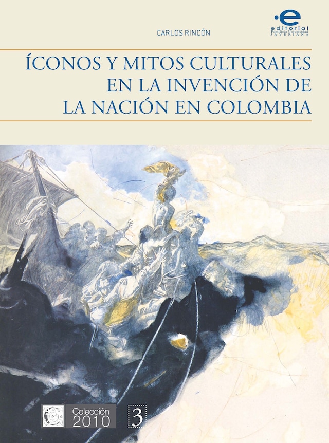 Book cover for Íconos y mitos culturales en la invención de la nación en Colombia