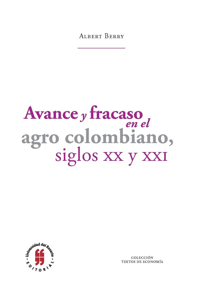 Portada de libro para Avance y fracaso en el agro colombiano, siglos XX y XXI