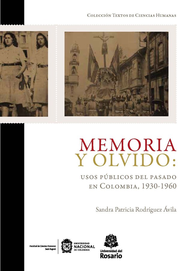 Book cover for Memoria y olvido: usos públicos del pasado en Colombia, 1930-1960