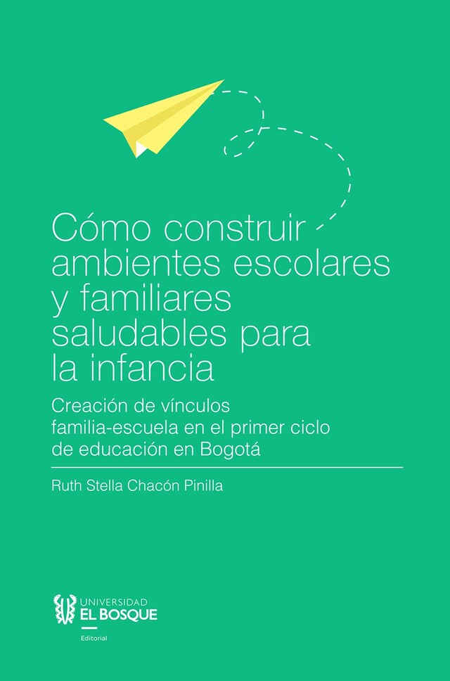 Couverture de livre pour Cómo construir ambientes escolares y familiares saludables para la infancia