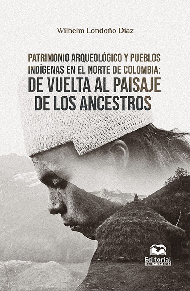 Portada de libro para Patrimonio arqueológico y pueblos indígenas en el norte de Colombia: