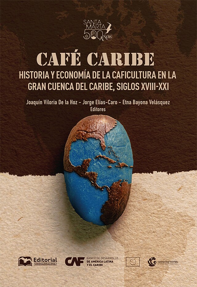 Boekomslag van Café Caribe: historia y economía de la caficultura en la Gran Cuenca del Caribe, siglos XVIII-XXI