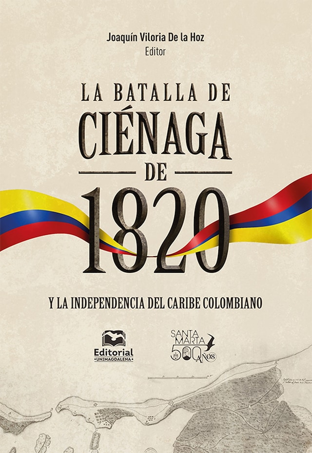 Kirjankansi teokselle La batalla de Ciénaga de 1820 y la independencia del Caribe colombiano