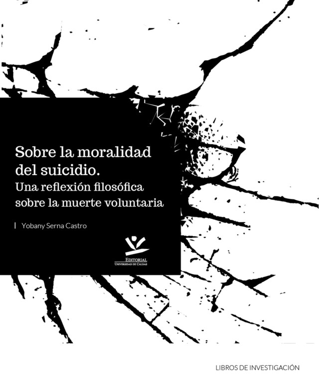 Kirjankansi teokselle Sobre la moralidad del suicidio: Una reflexión filosófica sobre la muerte voluntaria