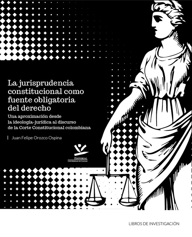 Boekomslag van La jurisprudencia constitucional como fuente obligatoria del derecho