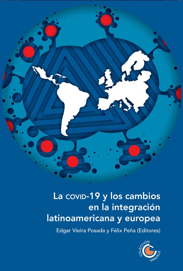 Kirjankansi teokselle La COVID-19 y los cambios en la integración latinoamericana y europea