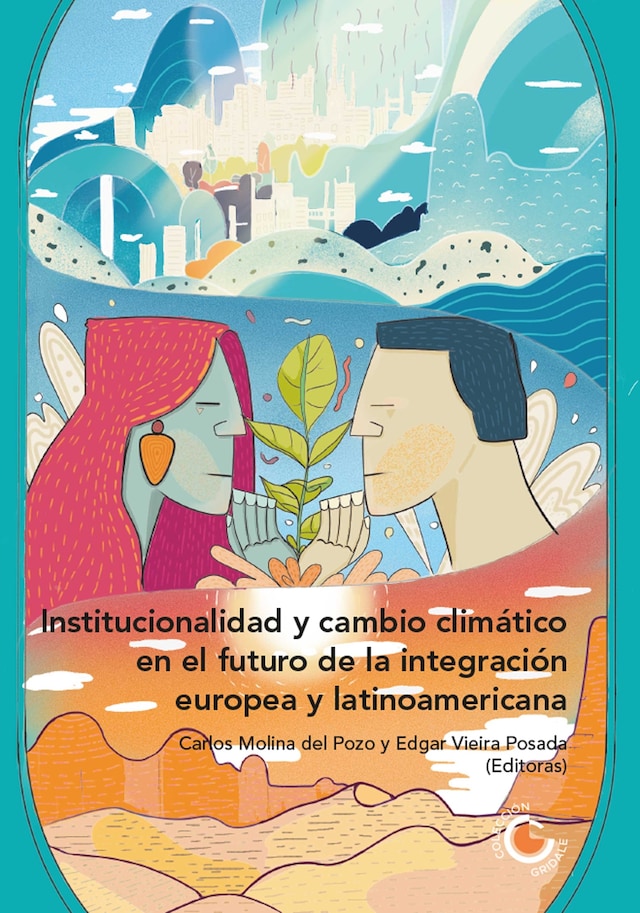 Book cover for Institucionalidad y cambio climático en el futuro de la integración europea y latinoamericana