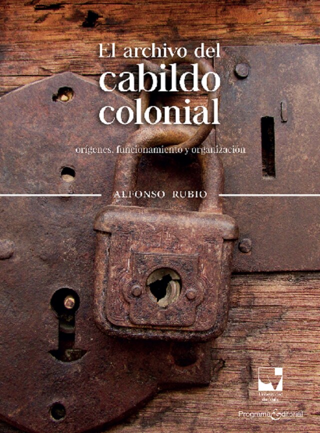 Book cover for El archivo del cabildo colonial