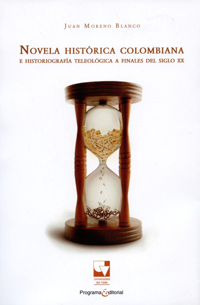 Book cover for Novela histórica colombiana e historiografía teleológica a finales del siglo XX