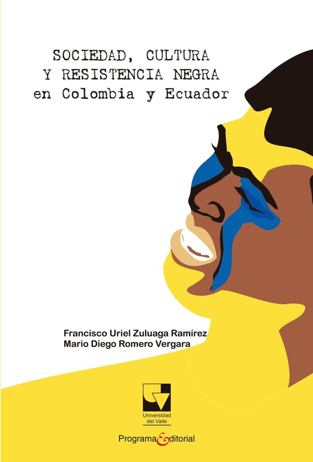 Book cover for Sociedad, cultura y resistencia negra en Colombia y Ecuador