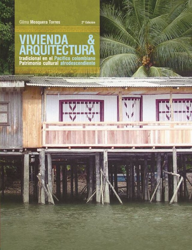 Book cover for Vivienda y arquitectura tradicional en el Pacífico colombiano