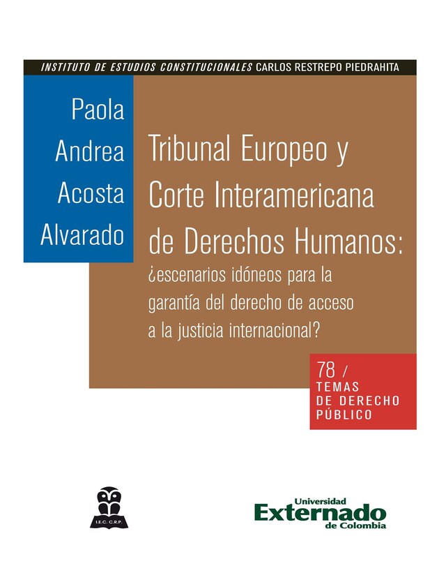 Portada de libro para Tribunal Europeo y Corte Interamericana de Derechos Humanos: ¿escenarios idóneos para la garantía del derecho de acceso a la justicia internacional?