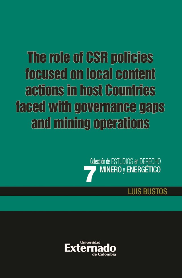 Copertina del libro per The role of the CSR policies focused on local content actions in host countries faced with governance gaps and mining operations