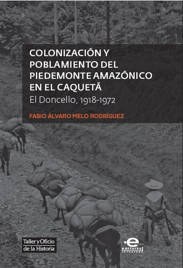 Book cover for Colonización y poblamiento del Piedemonte amazónico en el Caquetá