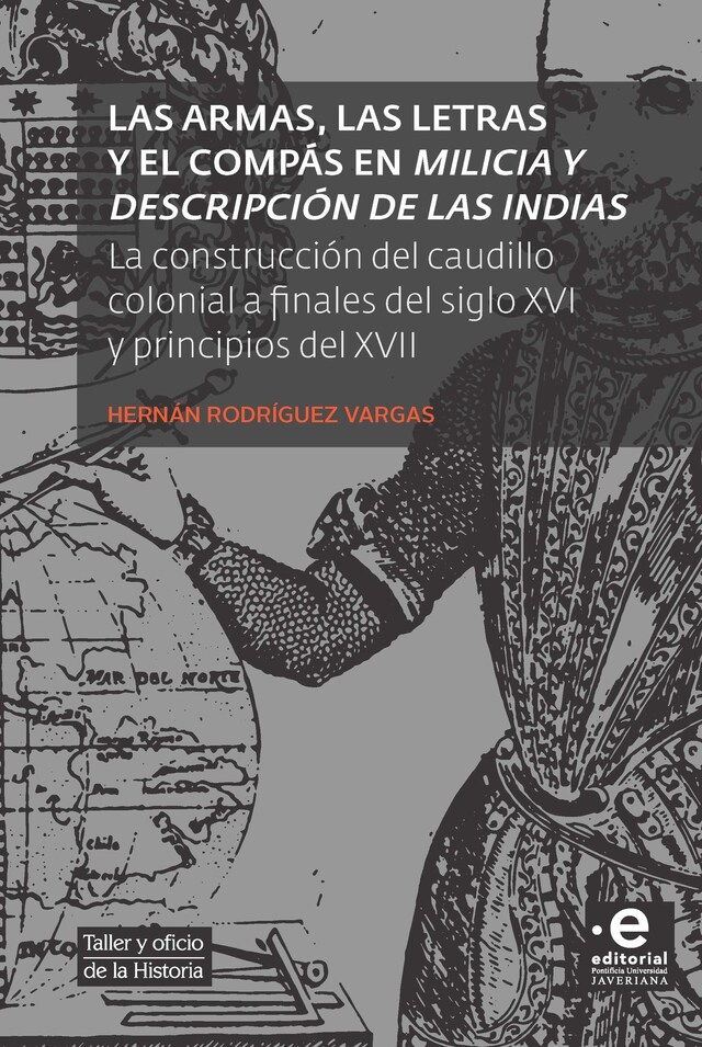 Boekomslag van Las armas, las letras y el compás en Milicia y descripción de las Indias