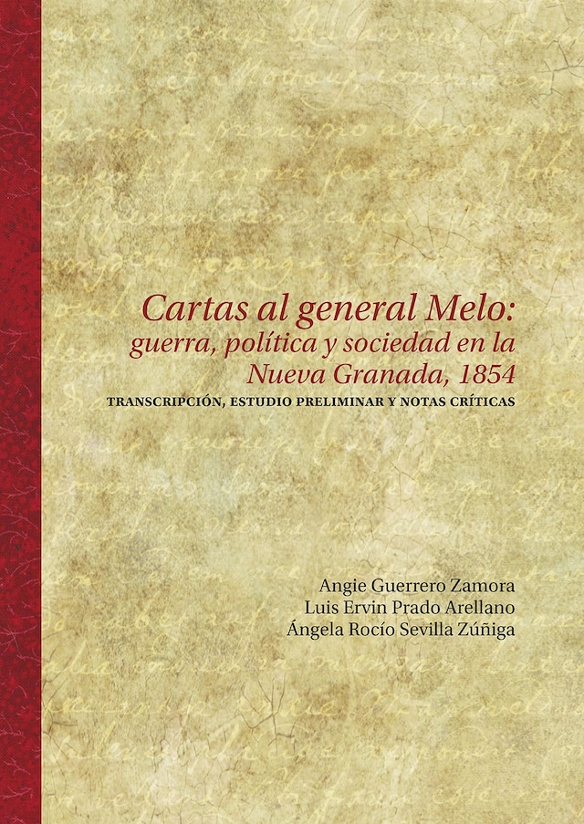 Kirjankansi teokselle Cartas al general Melo: guerra, política y sociedad en la Nueva Granada, 1854