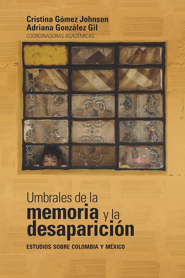 Couverture de livre pour Umbrales de la memoria y la desaparición: estudios sobre Colombia y México