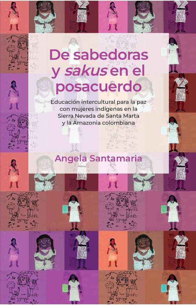 Couverture de livre pour De sabedoras y sakus en el posacuerdo