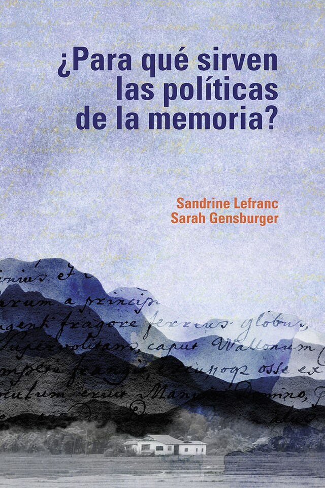 Portada de libro para ¿Para qué sirven las políticas de la memoria?