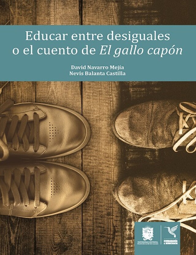 Book cover for Educar entre desiguales o el cuento de El gallo capón