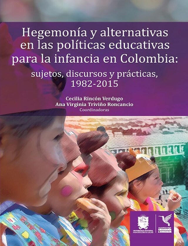 Kirjankansi teokselle Hegemonía y alternativas en las políticas educativas para la infancia en Colombia