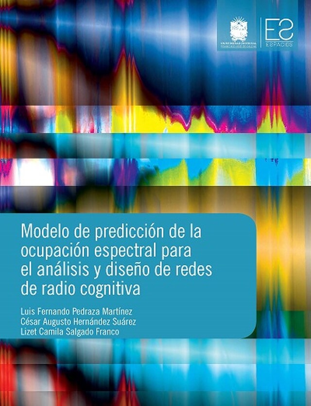 Book cover for Modelo de predicción de la ocupación espectral para el análisis y diseño de redes de radio cognitiva