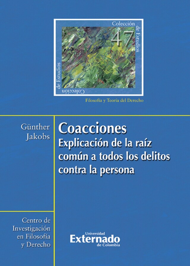 Coacciones : explicación de la raíz común a todos los delitos contra la persona