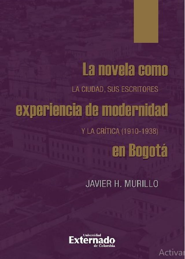 Boekomslag van La novela como experiencia de modernidad en Bogotá