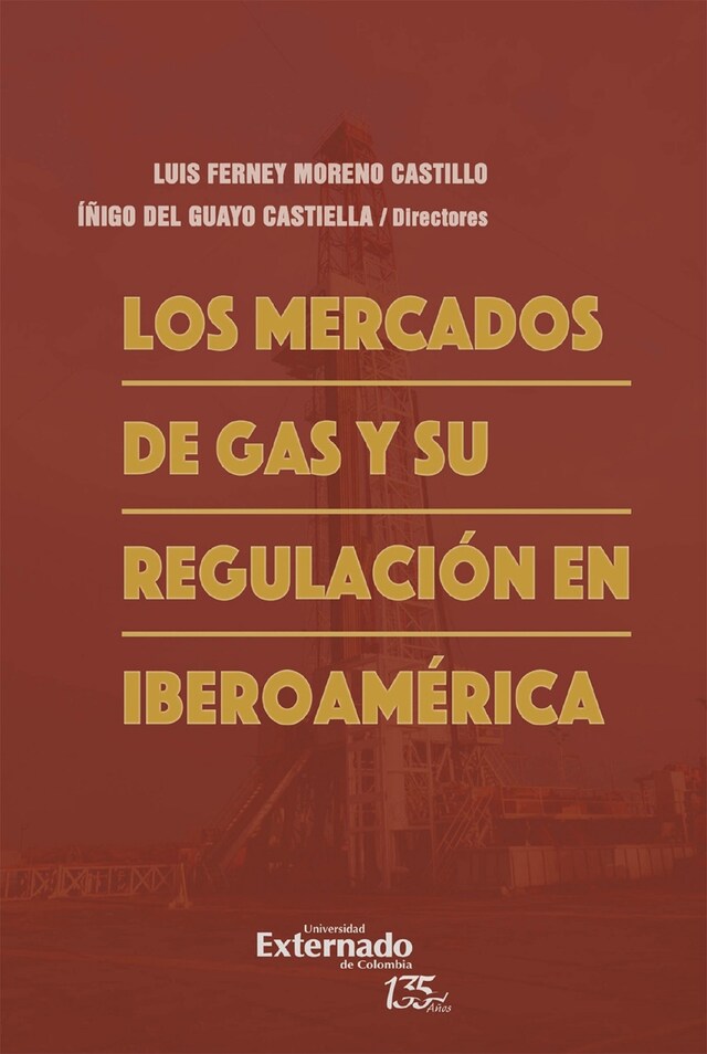 Book cover for Los mercados de gas y su regulación en Iberoamérica