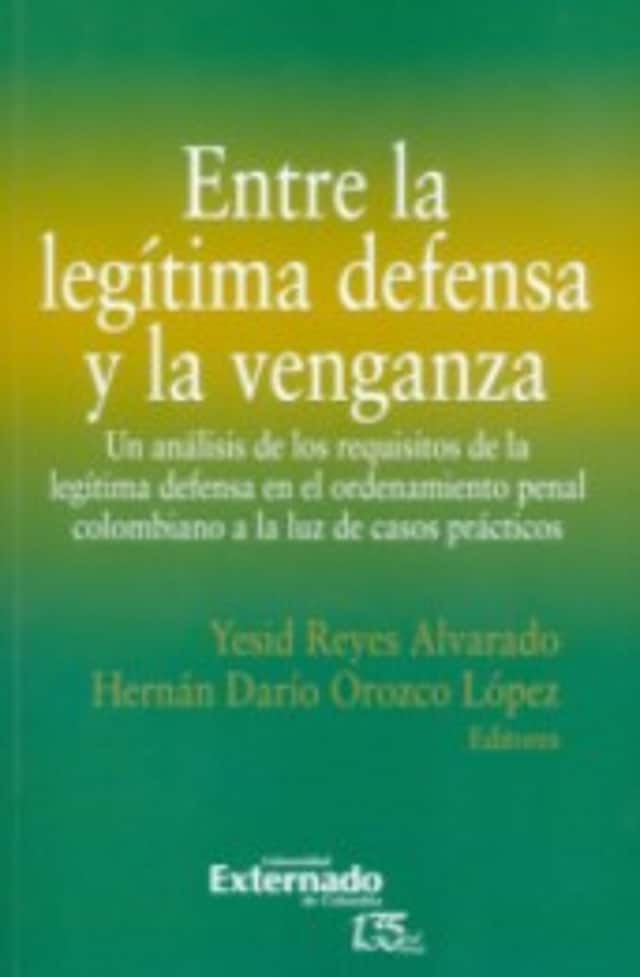Book cover for Entre la legítima defensa y la venganza